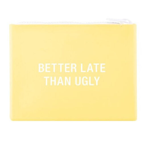 Cosmetiquera amarilla "better late than ugly"