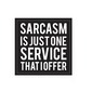 Servilleta de papel Sarcasm is just one service 10 x 10″ 20 unidades